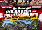 Tim Gabungan Polda Aceh dan Polres Nagan Raya Tindak Dugaan Penambangan Emas Tanpa Izin di Beutong